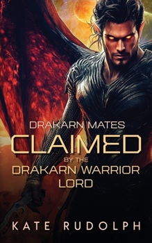 Claimed by the Drakarn Warrior Lord (Drakarn Mates)