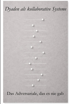 Paperback Dyaden als kollaborative Systeme: Das Adversariale, das es nie gab [German] Book