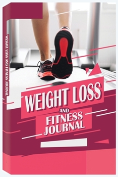 Paperback Weight Loss and Fitness Journal: Daily Food and Weight Loss Diary, Diet and Fitness Journal, Weightloss Journal Book