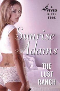 Paperback The Lust Ranch: A Vivid Girls Book