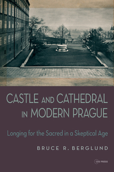 Castle and Cathedral: Longing for the Sacred in a Skeptical Age