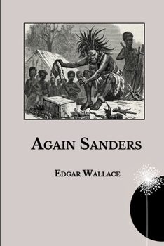 Again Sanders - Book #12 of the Sanders of the River