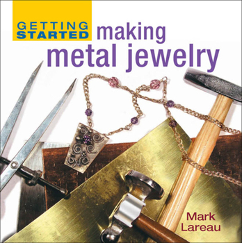 Hardcover Getting Started Making Metal Jewelry Book