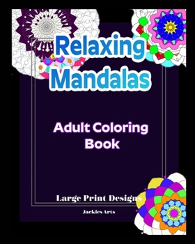 Paperback Relaxing Mandalas Adult Coloring Book: Large Print Designs Book