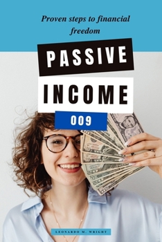 Paperback Passive income 009: Proven steps to financial freedom Book