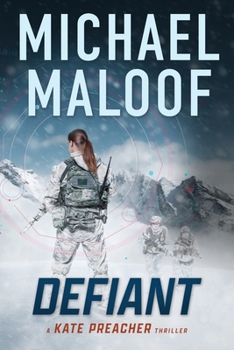 Paperback Defiant: A Global Conspiracy. A Final Mission.: (Kate Preacher Thriller - Book 3) Book