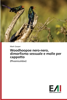 Paperback Woodhoopoe nero-nero, dimorfismo sessuale e molle per cappotto [Italian] Book