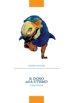 Paperback Il dono dell'A-utismo [Italian] Book