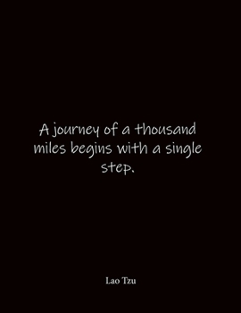 Paperback A journey of a thousand miles begins with a single step. Lao Tzu: Dot Graph Journal- Quote Notebook Notebook Journal - Large 8.5 x 11 inches - Noteboo Book