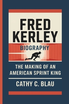 Paperback Fred Kerley: The Making of an American Sprint King Book