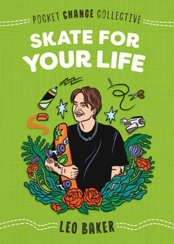 Skate for Your Life - Book  of the Pocket Change Collective