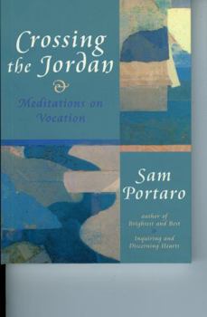 Paperback Crossing the Jordan: Meditations on Vocation Book