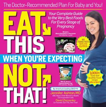 Paperback Eat This, Not That! When You're Expecting: The Doctor Recommended Plan for Baby and You Book