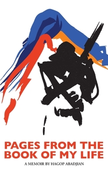 Paperback Pages from the book of my life: A memoir by Hagop Abadjian Book