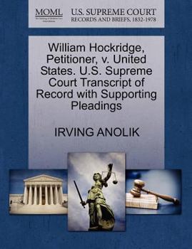 Paperback William Hockridge, Petitioner, V. United States. U.S. Supreme Court Transcript of Record with Supporting Pleadings Book