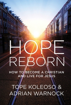 Paperback Hope Reborn: How to Become a Christian and Live for Jesus Book