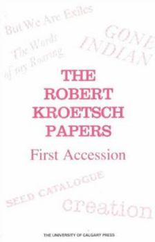 The Robert Kroetsch Papers, First Accesion