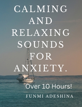 Paperback Calming and Relaxing Sounds For Anxiety. Book