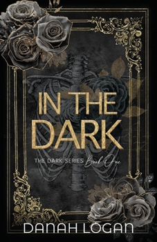 Paperback In the Dark (Discreet Cover): A Dark New Adult Romantic Suspense Trilogy Book