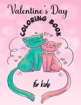 Paperback Valentines Day Coloring Book for Kids: A Fun Valentine's Day Coloring Book of Hearts, Cherubs, Cute Animals, and More Book