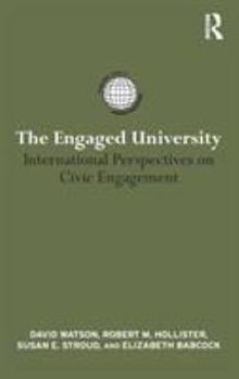 Hardcover The Engaged University: International Perspectives on Civic Engagement Book