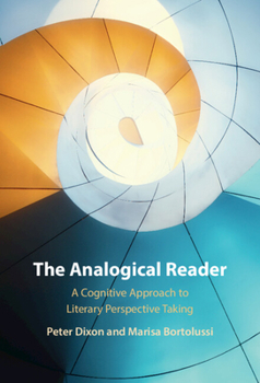 Hardcover The Analogical Reader: A Cognitive Approach to Literary Perspective Taking Book