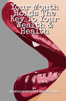 Paperback Your Mouth Holds The Key To Your Wealth & Health Book
