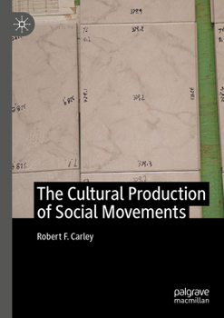 Paperback The Cultural Production of Social Movements Book