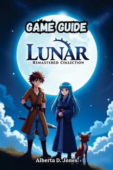 Paperback Lunar Remastered Collection Game Guide: Silver Star & Eternal Blue Complete Book