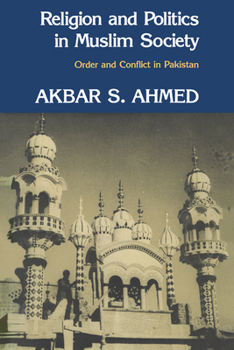 Hardcover Religion and Politics in Muslim Society: Order and Conflict in Pakistan Book