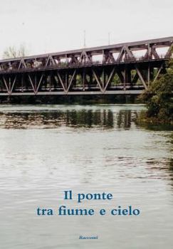 Hardcover Il ponte tra fiume e cielo [Italian] Book