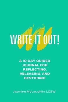 Paperback Write It Out! A 10-Day Guided Journal for Reflecting, Releasing and Restoring Book