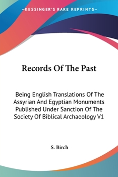 Paperback Records Of The Past: Being English Translations Of The Assyrian And Egyptian Monuments Published Under Sanction Of The Society Of Biblical Book