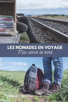 Paperback Les nomades en voyage: Mon carnet de bord [French] Book