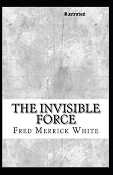 Paperback The Invisible Force Illustrated Book