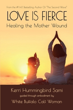 Paperback Love Is Fierce: Healing the Mother Wound Book