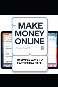 Paperback Make Money Online: 10 Simple Ways to Earn Extra Cash Book