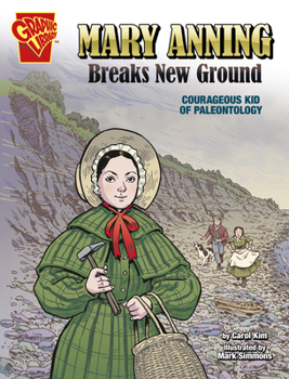 Paperback Mary Anning Breaks New Ground: Courageous Kid of Paleontology Book