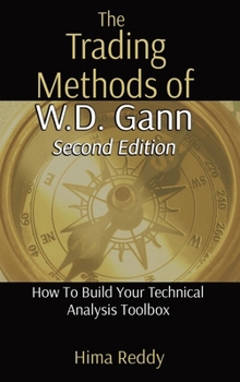 Hardcover The Trading Methods of W.D. Gann: How To Build Your Technical Analysis Toolbox Book