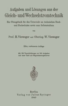 Paperback Aufgaben Und Lösungen Aus Der Gleich- Und Wechselstromtechnik: Ein Übungsbuch Für Den Unterricht an Technischen Hoch- Und Fachschulen Sowie Zum Selbst [German] Book
