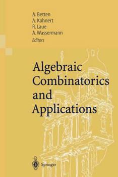 Paperback Algebraic Combinatorics and Applications: Proceedings of the Euroconference, Algebraic Combinatorics and Applications (Alcoma), Held in Gößweinstein, Book