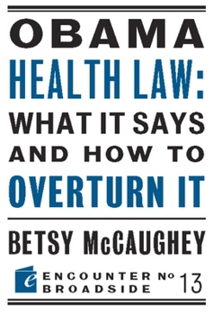 Paperback Obama Health Law: What It Says and How to Overturn It: The Left's War Against Academic Freedom Book