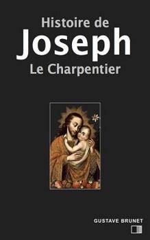 Paperback Histoire de Joseph le charpentier [French] Book