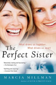 Paperback The Perfect Sister: What Draws Us Together, What Drives Us Apart Book