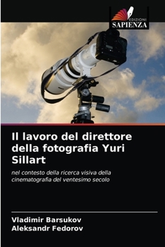 Paperback Il lavoro del direttore della fotografia Yuri Sillart [Italian] Book