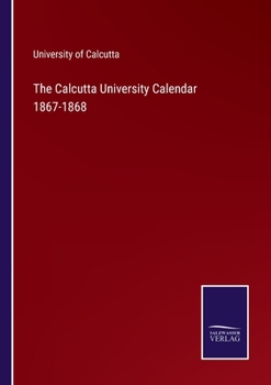 Paperback The Calcutta University Calendar 1867-1868 Book