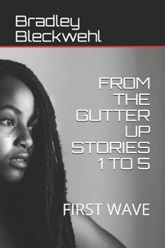 Paperback From the Gutter Up Stories 1 to 5: First Wave Book