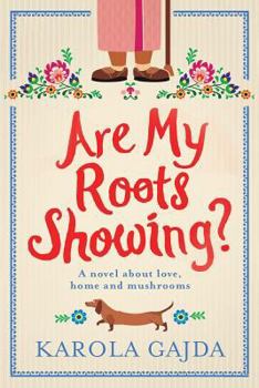 Paperback Are My Roots Showing?: A Laugh-Out-Loud Comedy with Heart & Soul Book