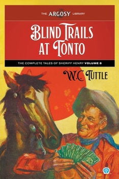 Paperback Blind Trails at Tonto: The Complete Tales of Sheriff Henry, Volume 8 Book