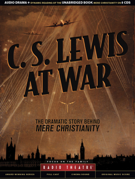 Audio CD C. S. Lewis at War: The Dramatic Story Behind Mere Christianity Book